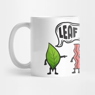 LEAF ME ALONE Mug